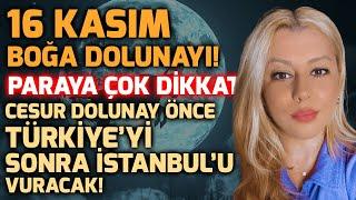 16 Kasım Boğa Dolunayı! Güvenlik ve Para En Önemli Gündem Maddesi! | Astrolog Ayça Aydın