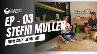 Ep. 03 - Stefni Muller from Stefni Bespoke Handmade Jewellery