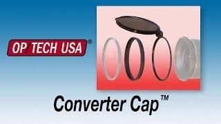 Converter Cap™ - Product peek - OP/TECH USA