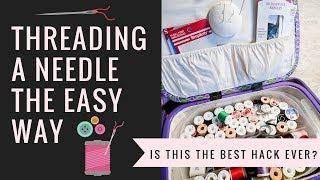 Threading A Needle The Easy Way - Is This Is The Best Hack Ever