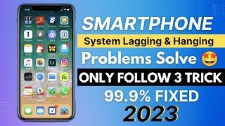 How to Fix Lagging & Hanging Problem On Any Smartphone in 2023 | 100% Working New Trick