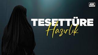 Tesettüre Hazırlık - Tesettür Risalesi 1 /4K