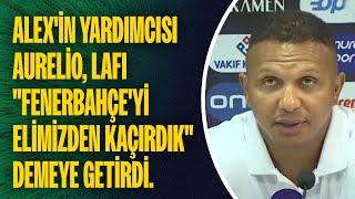 Alex'in yardımcısı Aurelio, lafı "Fenerbahçe'yi elimizden kaçırdık" demeye getirdi.