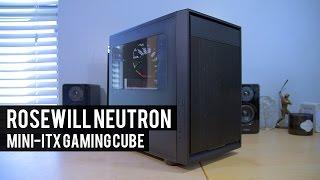 Rosewill Neutron Mini-ITX PC Case Review | BUDGET MINI-ITX GAMING CASE