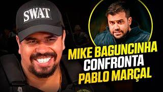 “PABLO MARÇAL É MENTIROSO!” MIKE BAGUNCINHA DETONA