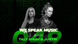 WE SPEAK MUSIC 049 by TALY SHUM I guest mix JUSTRI | melodic techno | indie dance DJ mix