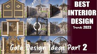 Best Interior Design Trends - Gate Design Ideas Part 2