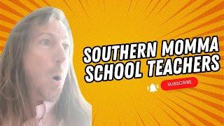 Funny Southern Momma School Teachers