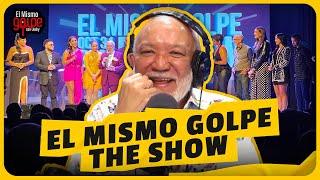 EL TEAM CUENTA TODO SOBRE EL MISMO GOLPE THE SHOW