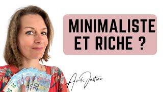 Richesse et minimalisme ??? Est-ce possible ?