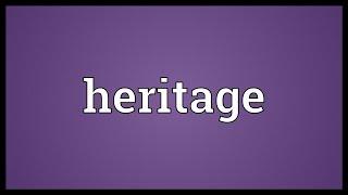 Heritage Meaning