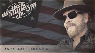 Hank Williams Jr - Take A Knee, Take A Hike (Audio Only)