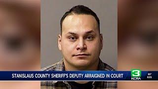 Former Stanislaus County deputy arraigned on sexual misconduct charges