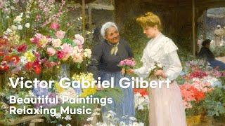 명화감상빅토르 가브리엘 질베르 아름다운 꽃 그림과 편안한 음악 카페영상 Victor Gabriel GilbertBeautiful Paintings Relaxing Music