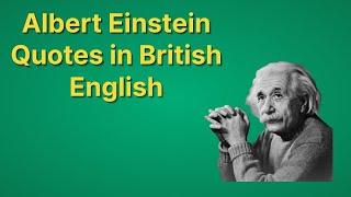 Albert Einstein quotes in British English