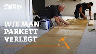 How to lay parquet | SWR Craftsmanship