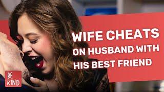 Wife Cheats On Husband With His Best Friend | @BeKind.official