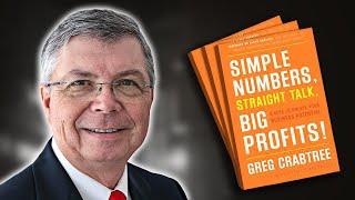 Review of "Simple Numbers, Straight Talk, Big Profits" by Greg Crabtree (Animated Book Summary)