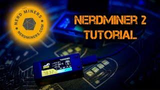 NerdMiner 2 Tutorial and features