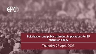 Polarisation and public attitudes: Implications for EU migration policy