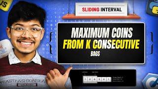 3413. Maximum Coins From K Consecutive Bags | Sliding Interval Hard