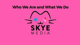 Skye Media (Who we are and What we do)