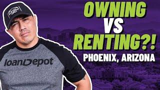 Should you RENT or BUY a HOME in Phoenix Arizona in 2022 ?!