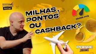 MILHAS,PONTOS ou CASHBACK? MARCEL BORTOLANZA EXPLICA no POBRE SHOW com PRIMO POBRE