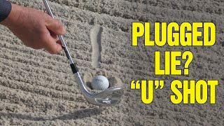 GOLF BUNKER SHOTS: How To Hit From A Plugged Lie (SPECIAL "U" SHOT TECHNIQUE)!!