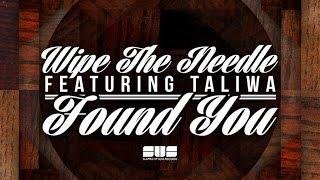 Wipe the Needle feat. Taliwa - Found You (Original Mix)