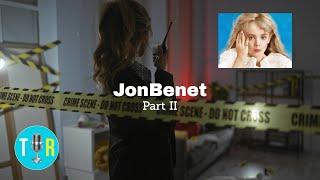 JonBenet Ramsey: Part II, What The Initial Police Reports Reveal - The Interview Room