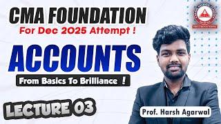 CMA Foundation DEC 2025- ACCOUNTS Regular Lecture 03 | Akash Agarwal Classes