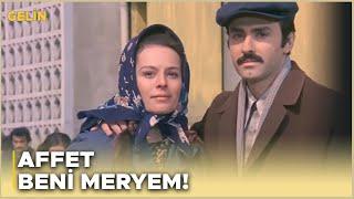 Gelin Türk Filmi | Meryem, Veli'yi Affediyor