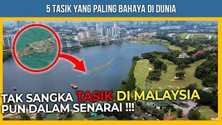 5 TASIK YANG PALING BAHAYA DI DUNIA