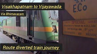 VISAKHAPATNAM - VIJAYAWADA VIA BHIMAVARAM ROUTE DIVERTED TRAIN JOURNEY ON BOARD VSKP-KOLLAM SPL