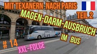 XXL BUS Doku # 14  | Mit Texanern nach Paris - Teil 2 Magen-Darm-Ausbruch im Bus | Reisebus