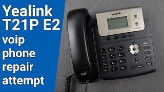 Yealink T21P E2 voip phone repair attempt