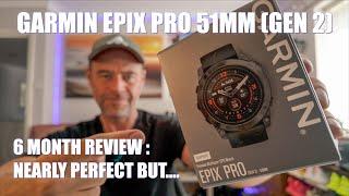 Garmin Epix Pro 51mm (Gen 2) : 6 Months Review