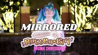 [MIRRORED] Confessions of a Rotten Girl - Sawtowne || Shio.kou Original Choreography