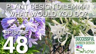 GDS 48 - Plant Design Dilemma! What would YOU do?