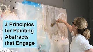 3 Principles for Painting Abstracts that Engage / Art with Adele