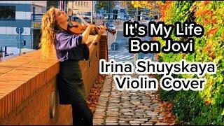 Violin Cover | Bon Jovi | It's My Life | Irina Shuyskaya