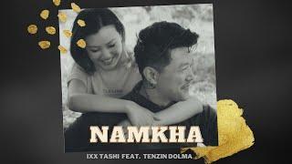 Namkha Official Music video | Ixx Tashi feat. Tenzin Dolma