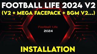 Football Life 2024 V2 : Bien Installer et Éviter les Erreurs (V2 + Mega Face Pack + BGM V2...)