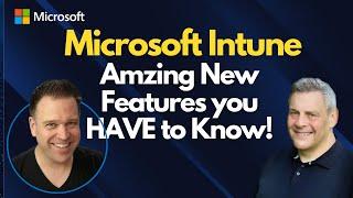 Microsoft Intune Amazing New Features You HAVE To Know!