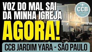 CCB VOZ DO MAL, SAI DA MINHA IGREJA AGORA! CCB JARDIM YARA SP #ccb #congregaçãocristãnobrasil