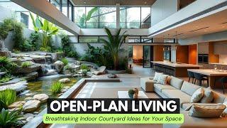 Open-Plan Living: Breathtaking Indoor Courtyard Ideas for Your Space