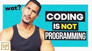 Why Coding Is Not The Same As Programming