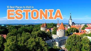 Estonia Travel Guide: 10 Best Places to Visit in Estonia & Best Things to Do in Estonia