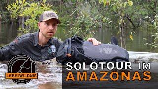 SOLOTOUR im AMAZONAS⎜Survival im Amazonas, Dschungel Survival, Nahrung finden, Schwimmpaket bauen